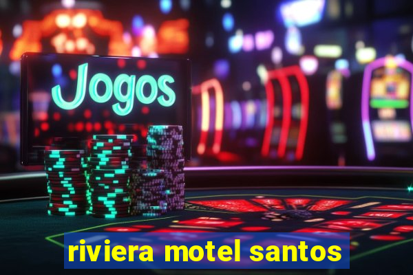 riviera motel santos